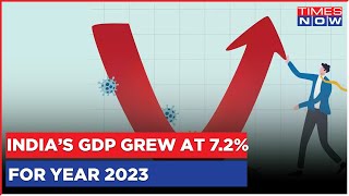 Despite A Global Slowdown, India's GDP Increases By 7.2% In 2023 | Latest Update | Top News