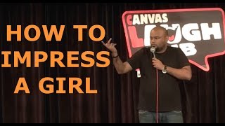 How To Impress a Girl | Stand up Comedy by Nishant Tanwar