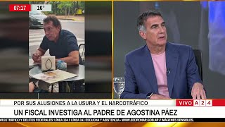 📢 INVESTIGAN AL PADRE DE AGUSTINA PÁEZ: POR SUS ALUSIONES A LA USURA Y NARCOTRÁFICO