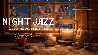 Relaxing of Sleep Jazz and Cozy Winter Ambience ~ Ethereal Jazz Instrumental Music ~ Soft Jazz Music