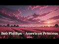 bob phillips american princess