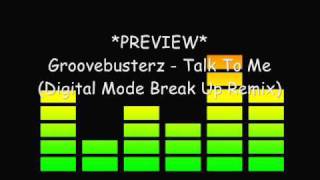 Groovebusterz - Talk To Me (Digital Mode Break Up Remix)