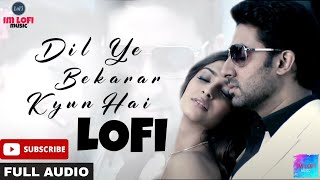 Dil Ye Bekarar Lofi | ImLofi | Players | Abhishek Bachchan | Sonam Kapoor