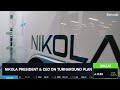 Nikola CEO on Turnaround Plan and Role in Electric Vehicle Space