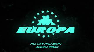 Europa (Jax Jones & Martin Solveig) - All Day and Night with Madison Beer (Axwell Remix)