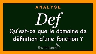 Qu'est-ce que le domaine de définition d'une fonction ?