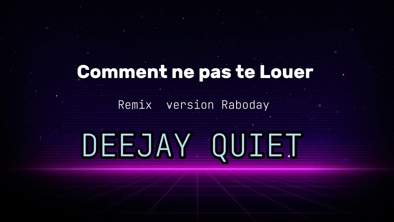 Remix Raboday Comment Ne Pas Te Louer - YouTube