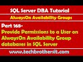 SQL Server DBA Tutorial 168-Provide Permissions to a User on AlwaysOn Availability Group databases