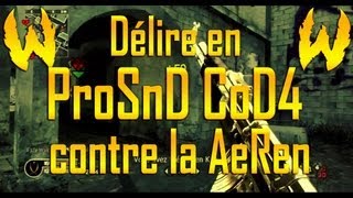 Délire en ProSnD CoD4 contre la AeRen