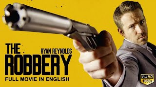 THE ROBBERY - Ryan Reynolds In Hollywood English Movie | Blockbuster Heist Actio