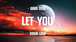iann dior - let you (1Hour Loop)