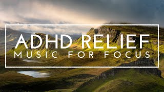 Deep Focus - ADHD Intense Relief For Studying, Focus Music For Better Concentrat
