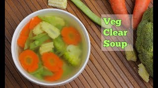 VEG CLEAR SOUP | Easy Tasty Soup | Best Chinese Simple Veg Clear Soup | By Aadil Hussain