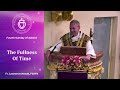 the fullness of time sermon by fr novak 22 dec 2024