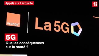 5G : quelles conséquences sur la santé ?