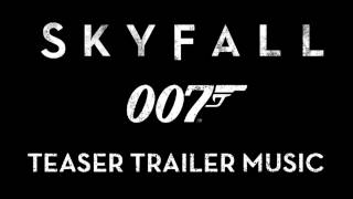 Skyfall - Teaser Trailer (Music Only)