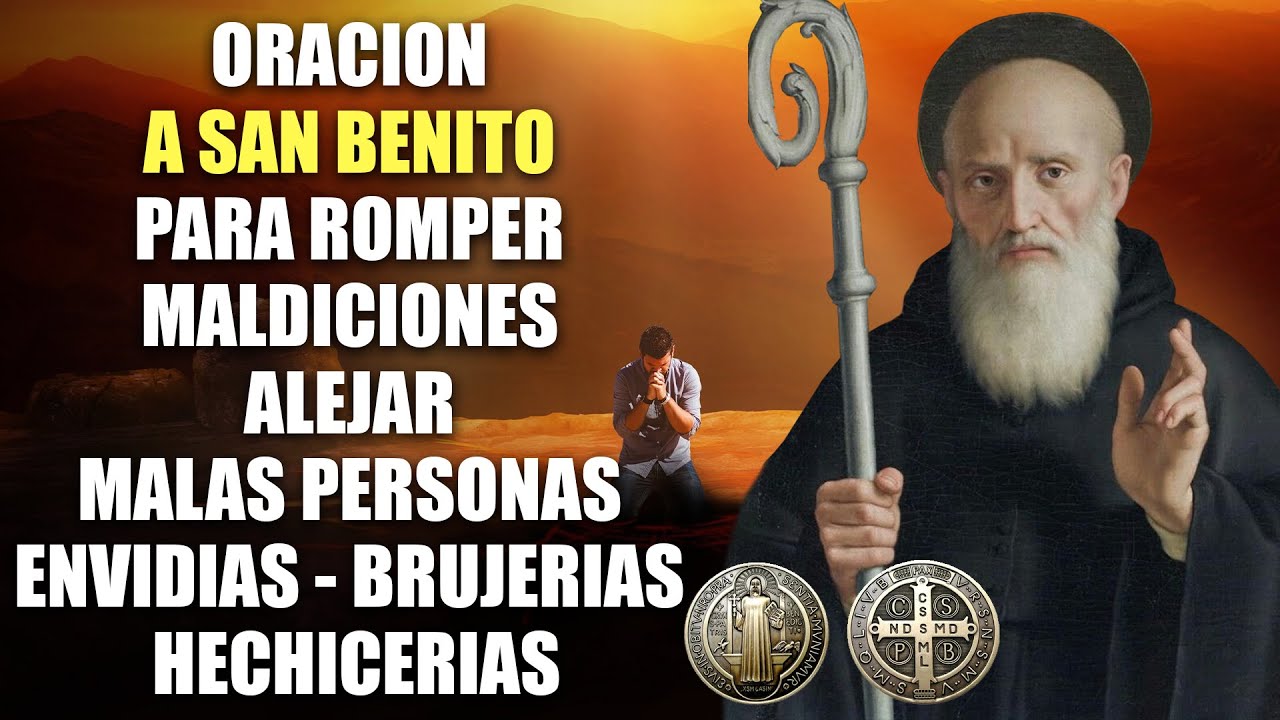 ORACION A SAN BENITO PARA ROMPER MALDICIONES, ALEJAR MALAS PERSONAS ...