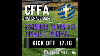 CFFA NATIONALS 2024 - GRAND FINAL - SENIOR WOMEN Womens Football Live