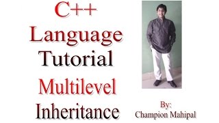 C++ Programming Language Tutorial 68 Multilevel Inheritance with example