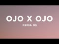 Kenia OS - Ojo X Ojo (Letra/Lyrics)