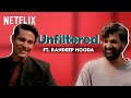 Unfiltered With Randeep Hooda Ft. @UNFILTEREDbySamdish | CAT | Netflix India