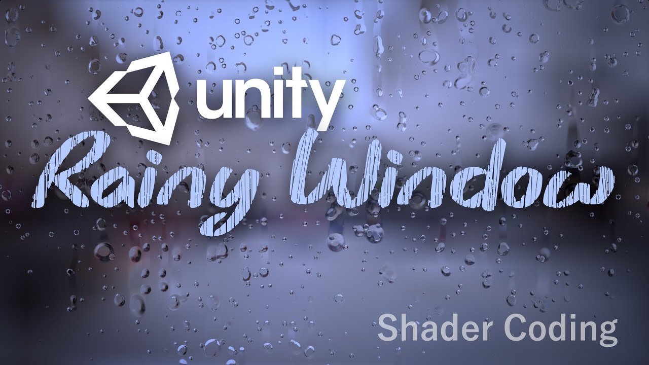 Making A Rainy Window In Unity Part 1 Youtube
