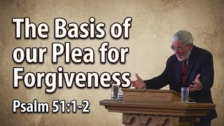 The Basis of our Plea for Forgiveness