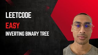 Leetcode Easy - Inverting Binary Tree ..INFAMOUS Coding Interview Question