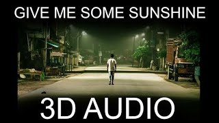 Give Me Some Sunshine (3D AUDIO)- 3 Idiots || 3D Songs Bollywood || Give Me Some Sunshine 3D Song ||