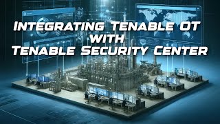 How to Integrate Tenable OT with Tenable Security Center