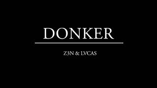 Z3N \u0026 LVCAS - Donker (Official)