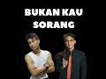 bukan kau sorang