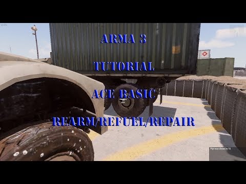 Arma3 - ACE Basics - Repair/Rearm/Refuel - Tutorial Arma3 - ACE Basics - Repair/Rearm/Refuel - Tutorial