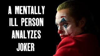 A Mentally Ill Person Analyzes Joker