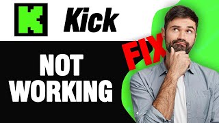 How To Fix Kick Streaming App Not Working | Easy Quick Solution