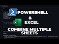 PowerShell Tutorials Excel Module  : Combining data from multiple sheets
