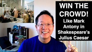 Win the Crowd! Like Mark Antony in Shakespeare's "The Tragedy of Julius Caesar"