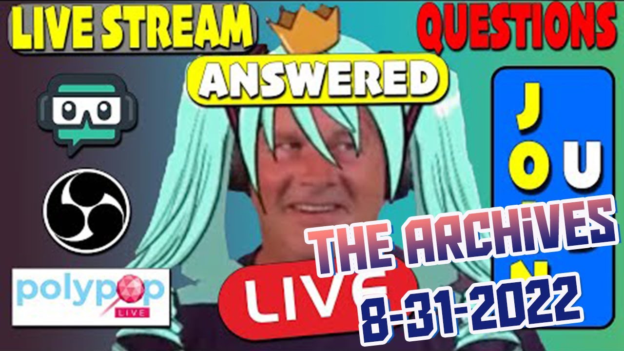 8 31 22 Live Stream Archive Live Stream Questions Answered Youtube
