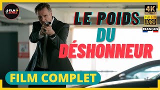 LE POIDS DU DÉSHONNEUR  - Film Complet en Français [Action, Policier] | 4K & HD | Exclusivité