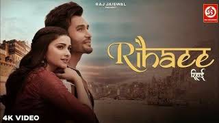 Rihaee | Yasser Desai Feat. Prachi Desai \u0026 Rohit Khandelwal | Navjit B | Raj Jaiswal