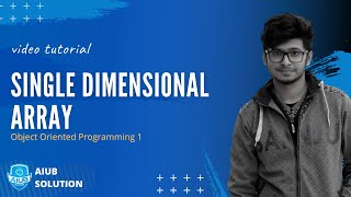 Single Dimensional Array | Object Oriented Programming 1 | Bangla Tutorial | AIUB SOLUTION