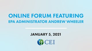 CEI Online Forum featuring EPA Administrator Andrew Wheeler