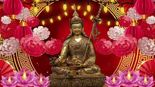 Guru Rinpoche Prayer To Remove Obstacles | Padmasambhava Bodhisattva Happy Chinese New Year 2025