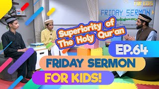 FS4KIDS | EP64: Superiority of the Holy Quran