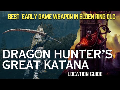 How to Get the Dragon-Hunter's Great Katana in Elden Ring Shadow of the Erdtree