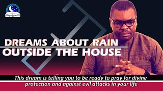 Dreams About Rain Outside The House II Biblical Meaning and Interpretation