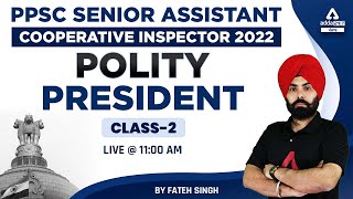 PPSC Senior Assistant, Cooperative Inspector 2022 | Polity | President #2 By Fateh Singh