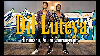 Dil Luteya - Jazzy B  || Himanshu Dulani Dance Choreography || Cover By Ashok Mishra & Gopal Patel