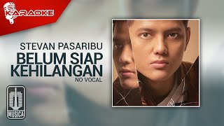 Download Mp3 Stevan Pasaribu - Belum Siap Kehilangan (Official Karaoke Video) | No Vocal