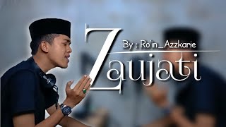 Zaujati(زوجتي) | Cover akustik  By : Ro'in Azzkarie | Lirik arab + terjemahnya